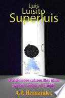 libro Luis, Luisito, Superluis